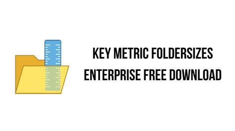 Key Metric FolderSizes Enterprise 